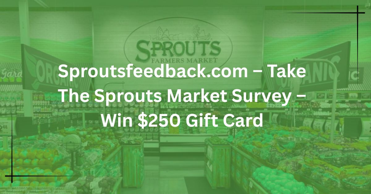 Sproutsfeedback.com-–-Take-The-Sprouts-Market-Survey-–-Win-250-Gift-Card.jpg